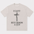 I Can't But I Know A Guy Quote with Brushstroke Cross Christian T-Shirt - product image 1