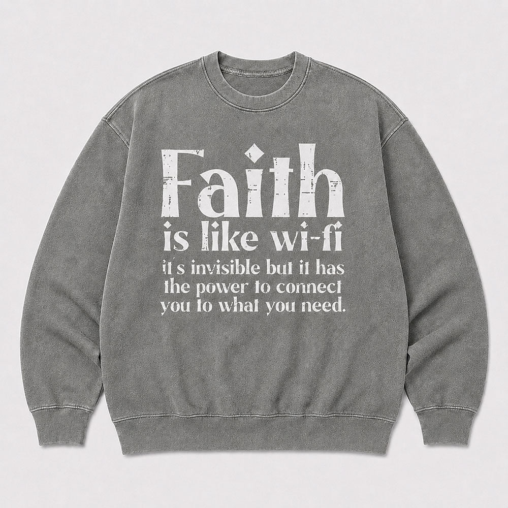 Faith Is Like Wi-Fi Christian quote on Black washed sweatshirt