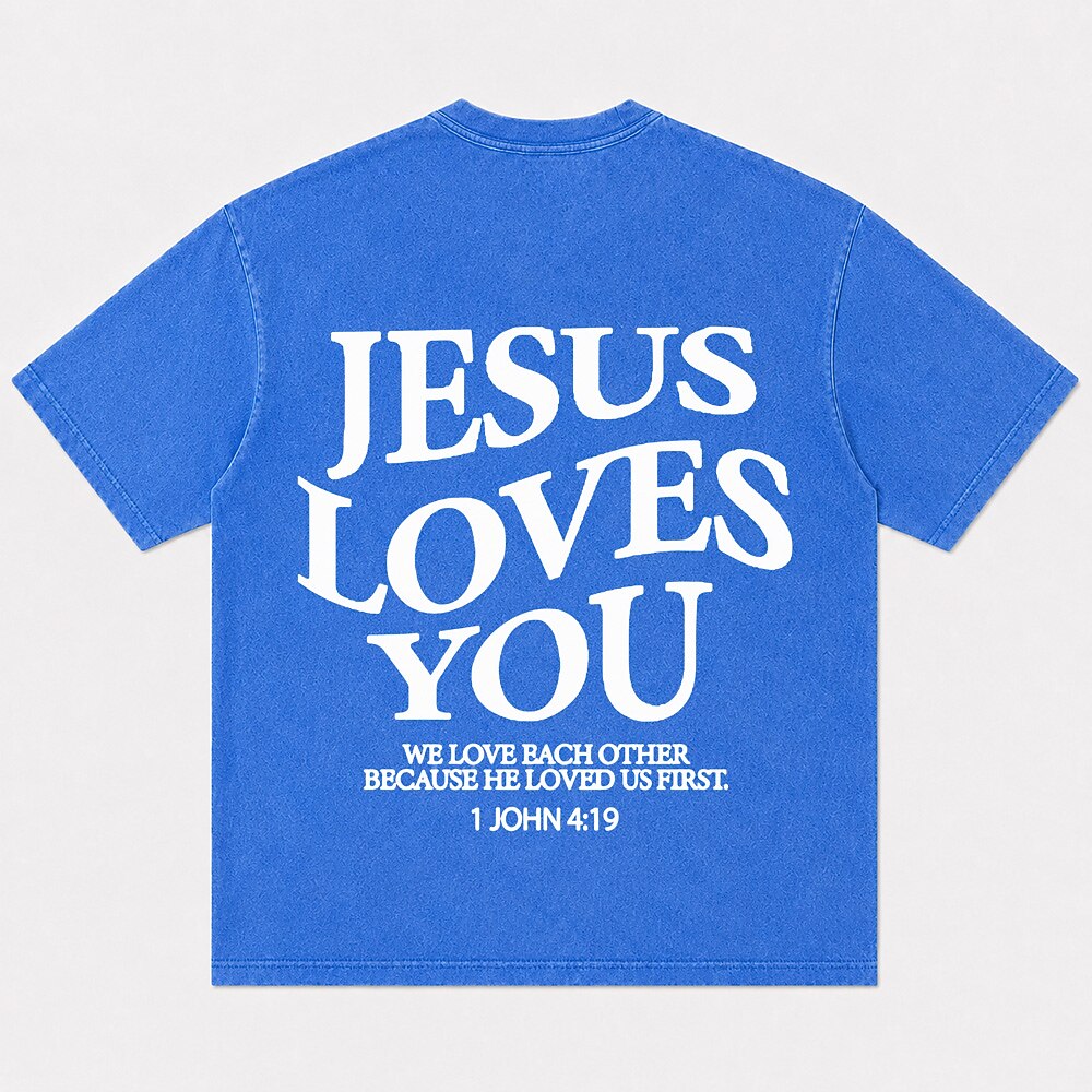Jesus Loves You 1 John 4:19 Christian T-shirt
