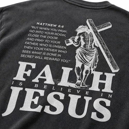Faith Is Believe In Jesus — Matthew 6:6 men's Christian graphic T-shirt view 2