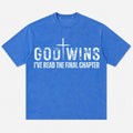 Christian humor shirt: God wins, I've read the final chapter - T-Shirt