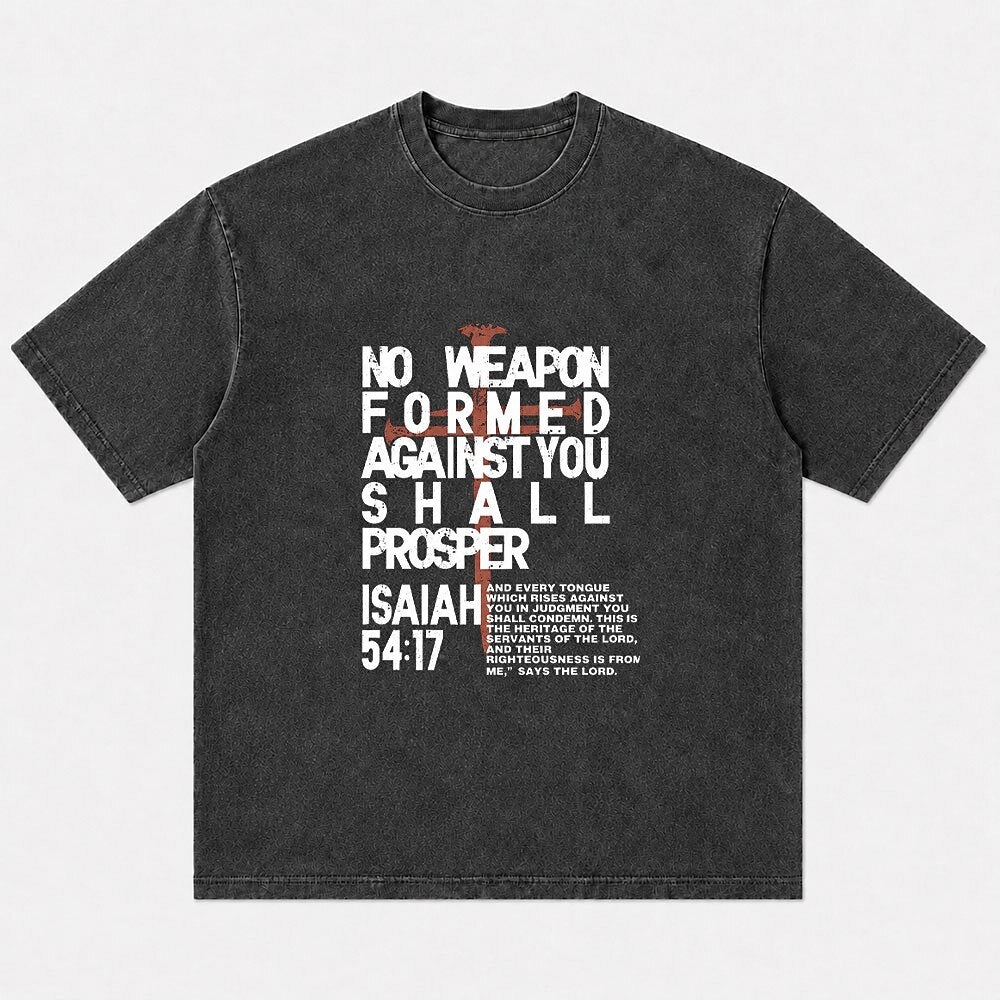 No Weapon Formed Against You Isaiah 54:17 T-shirt
