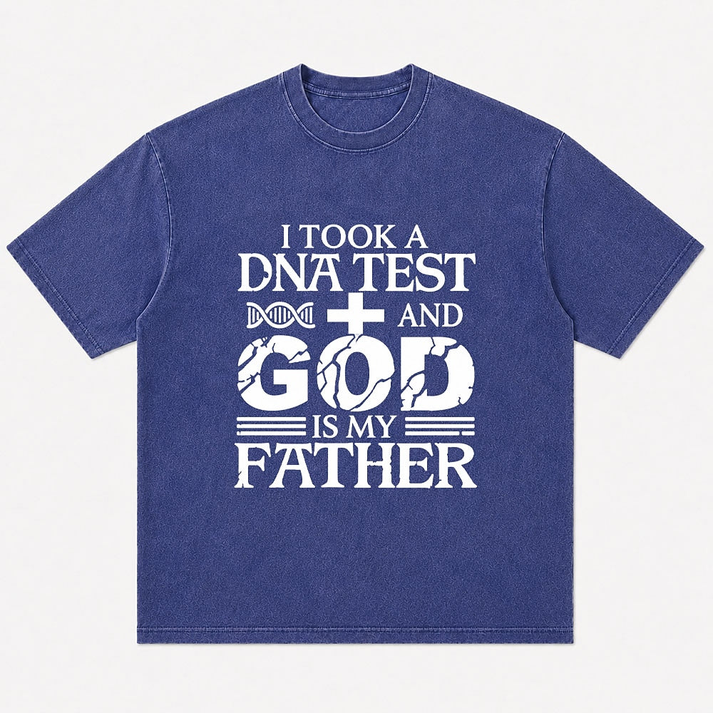Christian humor shirt: I took a DNA test and God is my father - T-Shirt