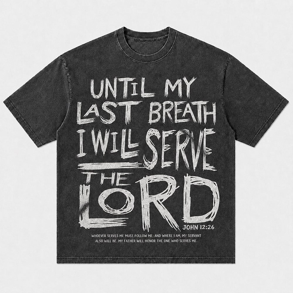 Until My Last Breath I Will Serve The Lord Bible Verse Christian T-Shirt - product image 6